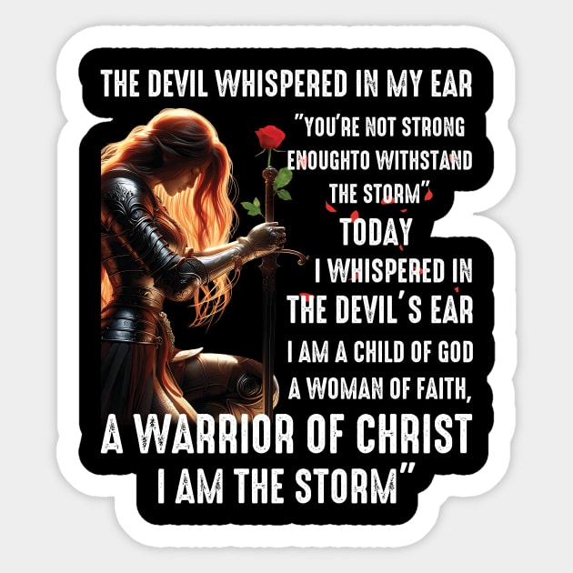 The Devil Whisper In My Ear A Warrior Of Christ I Am The Storm Sticker by Schoenberger Willard